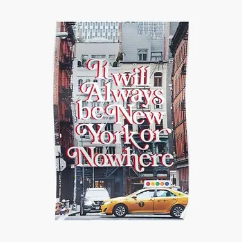 New York Or No Where Poster Print Funny Picture Decoration Mural Wall Decor Room Art Painting Vintage Modern Home No Frame