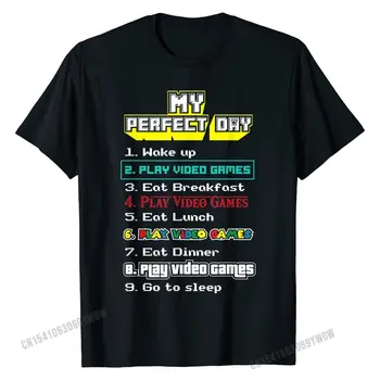 My Perfect Day Play Vaizdo žaidimai Žaidėjo dovana Marškinėliai Vyras Funky Vasaros marškinėliai Medvilniniai marškinėliai Custom